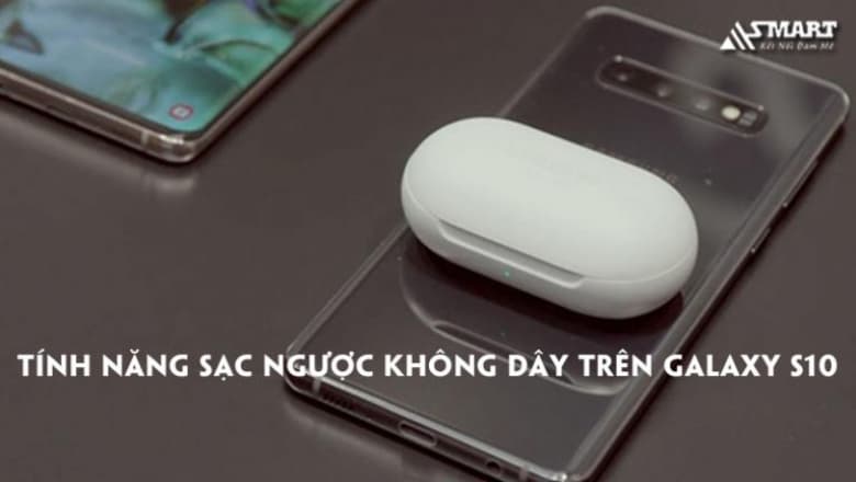 Tính năng sạc ngược không dây trên Galaxy S10