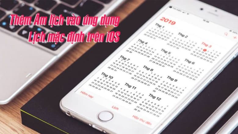 Thêm Lịch Âm (VN) vào ứng dụng Lịch mặc định trên iOS