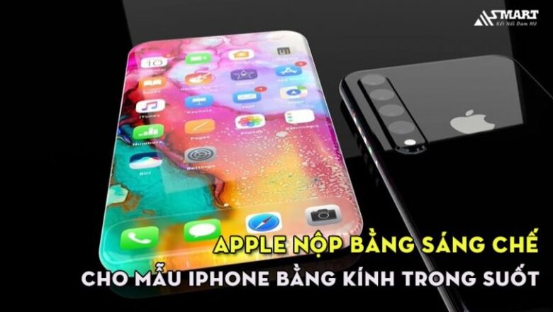 Apple nộp bằng sáng chế cho mẫu iPhone bằng kính trong suốt