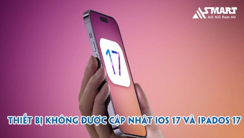 Những thiết bị có thể không được cập nhật iOS 17 và iPadOS 17