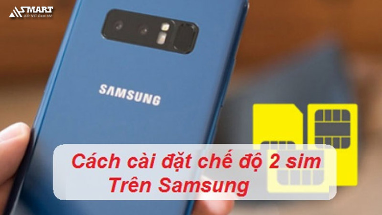 Cách cài đặt chế độ 2 SIM trên Samsung Galaxy Note 10 Plus