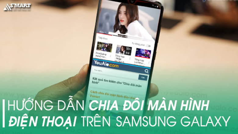 3 bước chia đôi màn hình Samsung galaxy S10/A30/A50