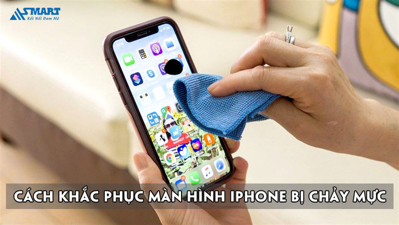 Cách khắc phục màn hình iPhone bị chảy mực đơn giản