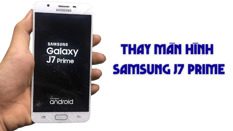 Thay màn hình Samsung J7 Prime
